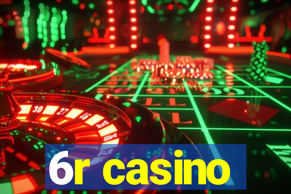 6r casino